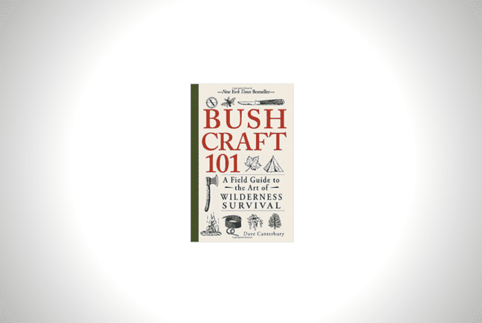 Bushcraft 101: A Field Guide to the Art of Wilderness Survival