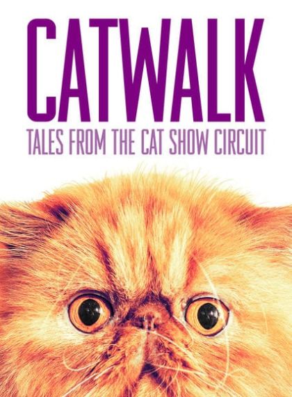 Catwalk: Tales from the Cat Show Circuit