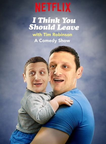 I Think You Should Leave with Tim Robinson
