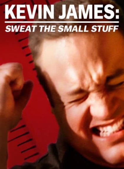 Kevin James: Sweat the Small Stuff