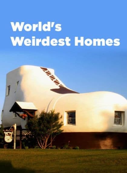 World’s Weirdest Homes