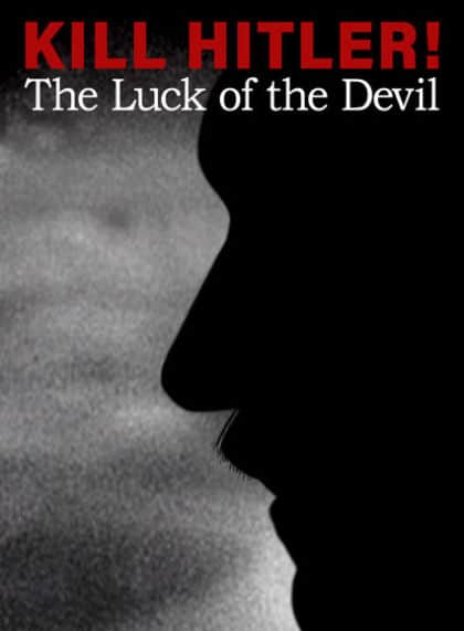 Kill Hitler! The Luck of the Devil