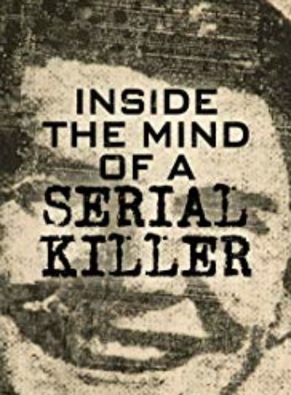 Inside the Mind of a Serial Killer