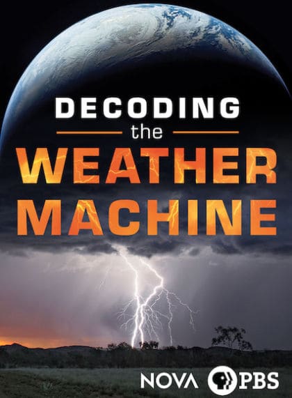 NOVA: Decoding the Weather Machine