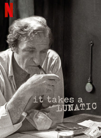 It Takes a Lunatic