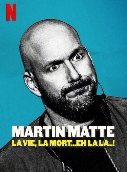 Martin Matte: La vie, la mort…eh la la..