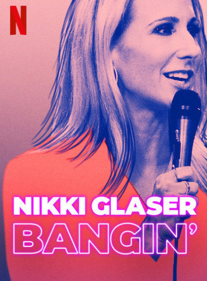Nikki Glaser: Bangin’
