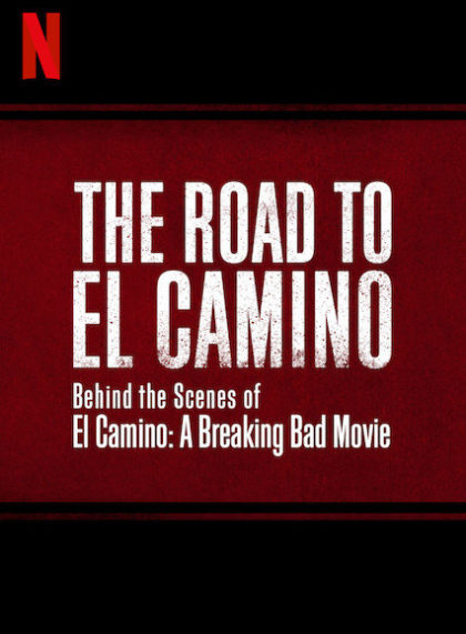 The Road to El Camino: Behind the Scenes of El Camino: A Breaking Bad Movie