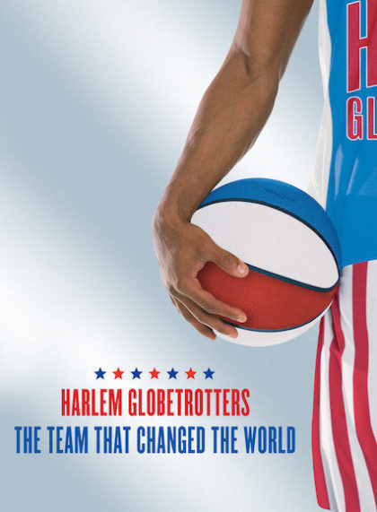 Harlem Globetrotters: The Team That Changed the World