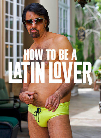 How to Be a Latin Lover