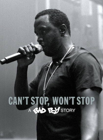 Can’t Stop, Won’t Stop: A Bad Boy Story