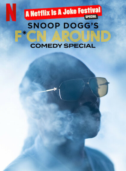 Snoop Dogg’s F*cn Around Comedy Special