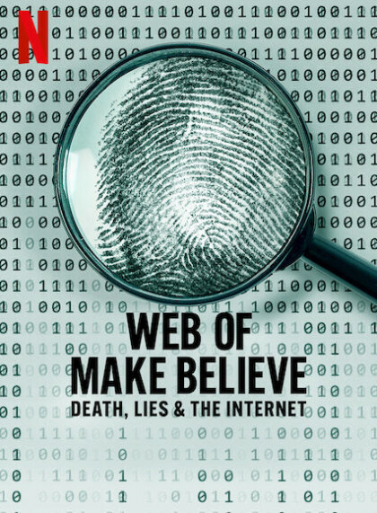 Web of Make Believe: Death, Lies and the Internet