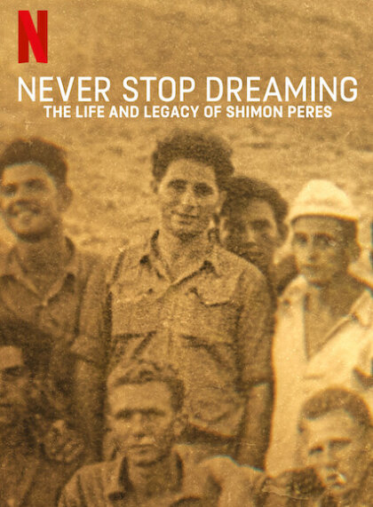 Never Stop Dreaming: The Life and Legacy of Shimon Peres